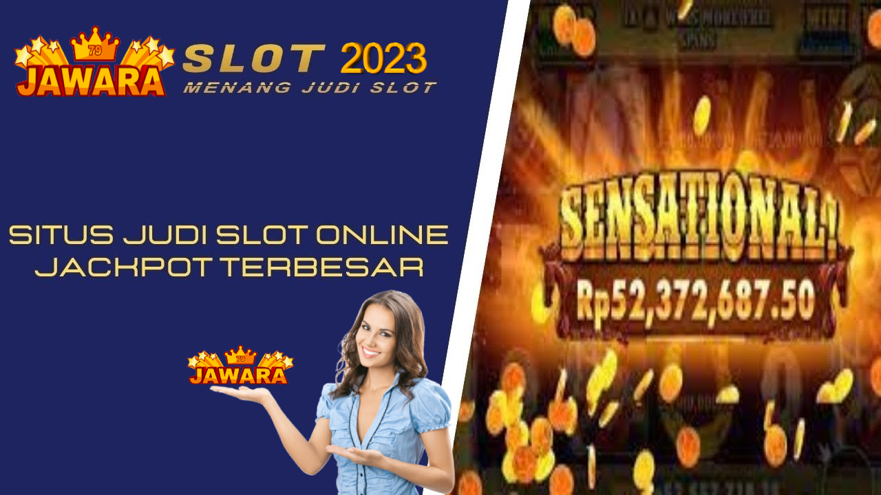 Judi Slot Online Jackpot Terbesar